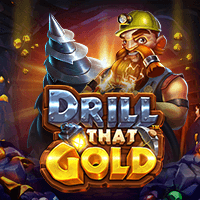 Drill That Gold